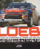 Sébastien Loeb et tous les champions du monde des rallyes