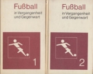 Fussball in Vergangenheit und Gegenwart (Band 1 + 2)