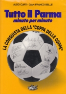 Tutto il Parma A.C.minuto per minuto (1913-1993) La Conquista della „Coppa delle Coppe“