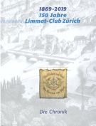 1869 - 2019 150 Jahre Limmat-Club Zürich (Umfangreiches Referenzwerk)