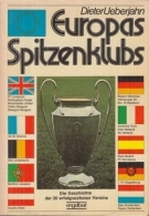Europas Spitzenklubs - Die Geschichte der 20 erfolgreisten Vereine (rund um 1982)