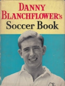 Danny Blanchflower’s Soccer Book