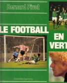 Le Football en vert (AS Saint-Etienne 1919 - 1979)