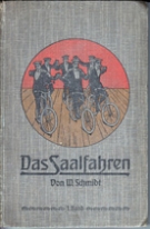 Das Saalfahren - Eine Anleitung zum Radfahren im Saale (1. Band)