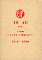 40 Ar med Esbo Idrottsförening 1916 - 1956