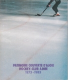 Patinoire couverte d’Ajoie - Hockey-Club Ajoie 1973 - 1983 (plaquette sur la patinoire et histoire du club)