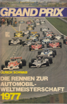 Grand Prix 1977 - Die Rennen zur Automobilweltmeisterschaft
