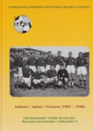 Schweiz / Suisse / / Svizzera (1905 - 1940) - Full internationals, Länderspiele, Rencontres internationales