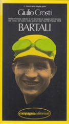 Bartali - Dalla rovinosa caduta in un torrente al viaggio burrascoso nel vento, nel sole e nella polvere del TdF 1938