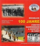 Rückblick 100 Jahre Forster Radrennbahn & Radsport in Forst (Lausitz) 1906 - 2006