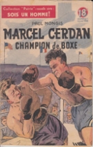 Marcel Cerdan - Champion de Boxe (collection Patrie - Sois un homme!)