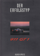 Porsche 911 GT 1 - Der Erfolgstyp (Band 1)