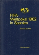 FIFA-Weltpokal 1982 in Spanien - Bericht der FIFA (Offizieller Report, Deutsche Ausgabe)