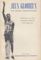 Jeux glorieux - L’athlétisme aux Jeux olympiques d’Helsinki 20-27 juillet 1952