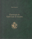 Chronique du Golf Club de Genève 1922 - 1989