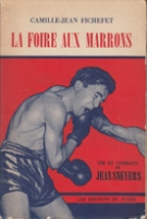 La foire aux marrons - vie et combats de Jean Sneyers (Biography of this Belgian federweight)