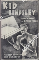 Kid Lindsley (Boxroman) - Das Leben und Werden eines Weltmeisters