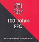 100 Jahre Freiburger Fussball Club 1897 - 1997