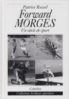 Forward Morges - Un siècle de sport 1899 - 1999