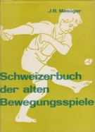 Schweizerbuch der alten Bewegungsspiele