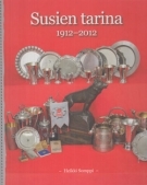 Susien tarina 1912 - 2012 (Finnish Club History of Football Club and Bandy)