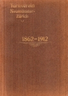 Festschrift zum 50 jährigen Jubiläum des Turnvereins Neumünster-Zürich 1862 - 1912