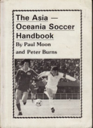 The Asia - Oceania Soccer Handbook 1985