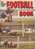 The Topical Times Football Book 1971-72 (Annual of British Football)