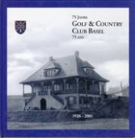 75 Jahre Golf & Country Club Basel 1926 - 2001(Clubhistory)