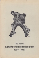 50 Jahre Schwingerverband Basel-Stadt 1907 - 1957 (Vereinschronik)
