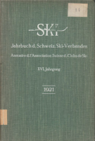 Ski - Jahrbuch des Schweiz. Ski-Verbandes 1921, XVI. Jahrgang