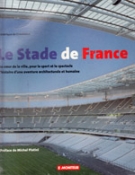 Le Stade de France - Au coeur de la ville, pour le sport et le spectacle, L’histoire d’une aventure architecturale