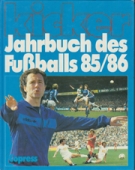 Jahrbuch des Fussballs 1985/86 (Die deutsche Fussball-Saison 85-86)