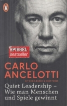 Carlo Ancelotti - Quiet Leadership - Wie man Menschen und Spiele gewinnt