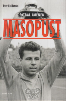 Fotbal Jmenem Masopust (CZ Biography of the great football player Josef Masopust)