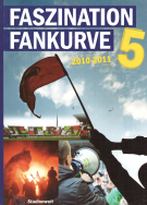 Faszination Fankurve - Band 5:  Alle Highlights 2010 - 2011 (Buchreihe der Zeitschrift „Stadionwelt“)