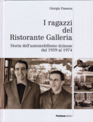 I ragazzi del Ristorante Galleria - Storia dell’automobilismo ticinese dal 1959 al 1974