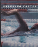 Swimming Faster - A Comprehensive Guide to the Science of Swimming