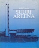Suuri Areena / Stadion-säätiö 1927 - 1987 / Helsingin Olympiastadion 1938 - 1988