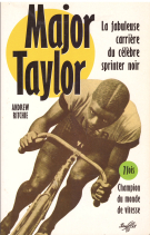 Major Taylor - La fabuleuse carrière du célèbre sprinter noir / 7x Champion du monde de vitesse
