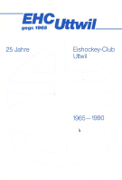 25 Jahre Eishockey Club Uttwil 1965 - 1990 (Festschrift)