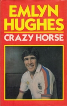 Crazy Horse (Biography of Liverpool FC & England player, signed copy)