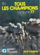 Cyclisme 1977 - Tous les champions tout couleur (Numero speciale avrile - mai „Miroir du cyclisme“)