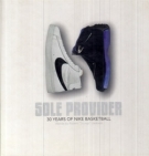 Sole Provider - 30 Years of NIKE Basketball 1972 - 2002(Official Photobook + Catalogue)