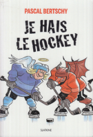 Je hais le Hockey (=Ich hasse Eishockey)