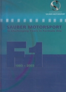 Sauber Motorsport - 10 Challenging Years in Formula One 1993 - 2003 (text deutsch/english)
