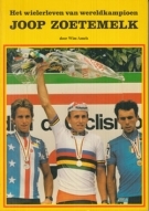 Het wielerleven van wereldkampioen Joop Zoetemelk