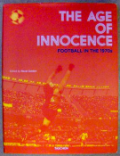 The Age of Innocence - Football in the 1970s (Photobook)