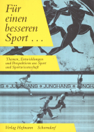 Für einen besseren Sport...Themen, Entwicklungen und Perspektiven aus Sport und Sportwissenschaften