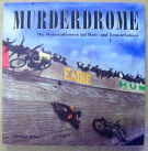 Murderdrome - Die Motorradrennen auf Holz- und Zementbahnen